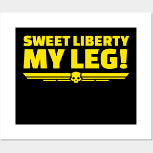 sweet liberty my leg helldivers Posters and Art